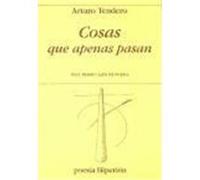 Cosas Que Apenas Pasan, Poesâia Hiperiâon Arturo Tendero (Auteur)