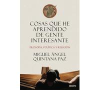 Cosas que he aprendido de gente interesante: Filosofía, política y religión