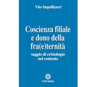 Coscienza filiale e dono della fra(e)ternità. Saggio di cristologia nel contesto