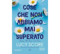 Cose che non abbiamo mai superato. Things we never got over