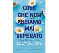 Cose che non abbiamo mai superato. Things we never got over
