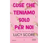 Cose Che Teniamo Solo Per Noi. Things We Hide From The Light