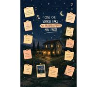 Cose che vorrei fare ma probabilmente mai farò: Notebook per cose da fare, sogni, obiettivi