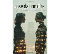 Cose da non dire: in ogni vita rispettabile c'è una porta chiusa a chiave