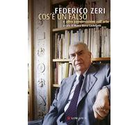 Cos'è un falso e altre conversazioni sull'arte