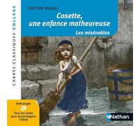 Cosette, une enfance malheureuse - Les Misérables - Hugo - Edition pédagogique Collège - Carrés classiques Nathan