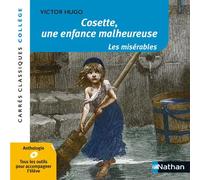 Cosette, une enfance malheureuse - Les Misérables - Hugo - Edition pédagogique Collège - Carrés classiques Nathan