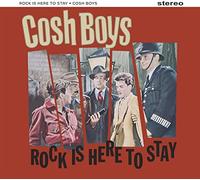 Cosh Boys - Rock Is Here to Stay