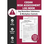 COSHH Risk Assessment Log Book: Hazardous Substance Record Book for Workplace Safety, Chemical Handling, Exposure Control and Compliance Tracking