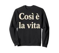 Così è la vita That's Life Citation italienne Phrase rétro Sweatshirt