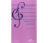 Cosi Fan Tutte De Mozart - L'opéra Incompris