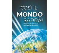 COSÌ IL MONDO SAPRÀ!: CELEBRARE I 2000 ANNI DALLA RESURREZIONE