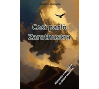 Così parlò Zarathustra: Riassunto e commenti in chiave moderna