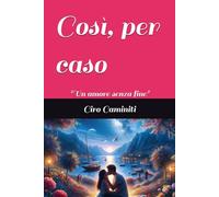 Così, per caso: "Un amore senza fine"