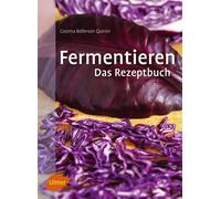 Cosima Bellerse Fermentieren. Das Rezeptbuch: Lecker und selbst gemacht: (Poche)