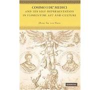 Cosimo I De' Medici and His Self-representation in Florentine Art and Culture Van Veen (Auteur)