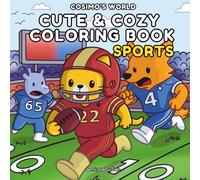 Cosimo's World: Sports Cute & Cozy Coloring Book for Adults and Teens: Hand-Drawn Sports Scenes to Color for Stress Relief and Relaxation
