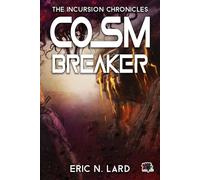 Cosm Breaker Incursion Chronicles, #3 - Eric N. Lard - 4 Horsemen Publications - ebook (ePub) - Livre