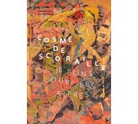 Cosme de Scoraille: Je peins pour les astres