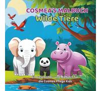 Cosmea’s Malbuch: Wilde Tiere - Ausmalbuch für Kinder ab 4 Jahren: 21 Geschichten und Ausmalbilder mit Löwe, Elefant, Zebra & Co - kreatives Malbuch für Mädchen und Jungen