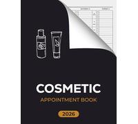 Cosmetic Appointment Book 2026: Dated Week to View Client Scheduler With 15 Minute Time Slots for Lash Tech, Beauty Therapist, Salon