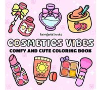 Cosmetics vibes: Coloring Book for Adults and Kids Big, Bold, and Simple Designs for Relaxation: Fun Makeup, Skincare, and Beauty Items (Comfy & Cute Edition)