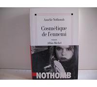 Cosmétique de l'ennemi - Amélie Nothomb - Albin Michel - broché - Roman