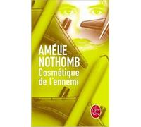 Cosmetique De L'ennemi (Le Livre de Poche) by Nothomb, Amelie (2003) Mass Market Paperback