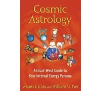 Cosmic Astrology : An East-west Guide to Your In. Chia, Wei