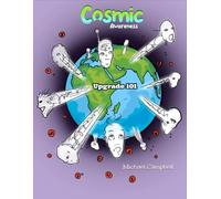 Cosmic Awareness: The Upgrade 101