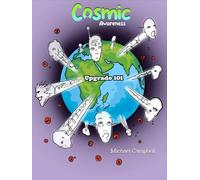 Cosmic Awareness: The Upgrade 101