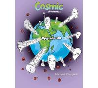 Cosmic Awareness: The Upgrade 101