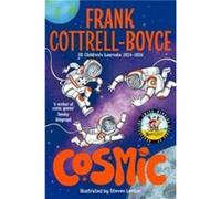 Cosmic by Frank Cottrell Boyce Frank Cottrell Boyce (Auteur)
