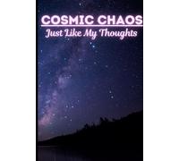 Cosmic Chaos, Just Like My Thoughts - A 120 page Notebook for Funny People: Sassy Notebook perfect gift for Working Professionals, Sarcastic People, & ... | Table of Contents | Page Numbers | Journal