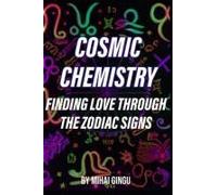 Cosmic Chemistry: Finding Love Through The Zodiac Signs
