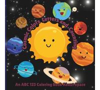 Cosmic Colors Letters and Counting: An ABC 123 coloring book about space for ages 2 and up