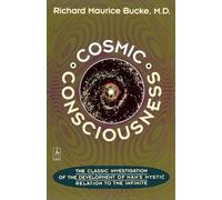 Cosmic Consciousness: A Study in the Evolution of the Human Mind