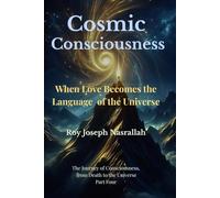 Cosmic Consciousness: When Love Becomes the Language of the Universe