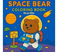 Cosmic Cutie: Coloring Book for Adults and Teens Featuring Adorable Space Bears, Cute Animals, and Relaxing Outer Space Adventures (Adventure Cutie Coloring)