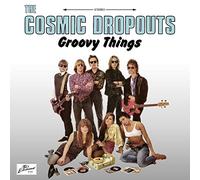 Cosmic Dropouts - Groovy Things