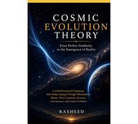Cosmic Evolution Theory: From Perfect Similarity to the Emergence of Reality