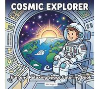 Cosmic Explorer Fun and Relaxing Space Coloring Book Featuring Stars, Moons, Spacecraft, and Outer Space Scenes: Coloring Book Gift for modern day explorers, 8.5x8.5 inches, bold and easy coloring