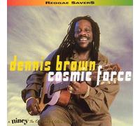 Cosmic Force by Dennis Brown (1993-04-30)