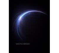 Cosmic Glow Sketchbook: Large 8.5 x 11 Blank Drawing Pad with Modern Black Space-Inspired Cover for Artists, Teens, Students, and Creative Sketching
