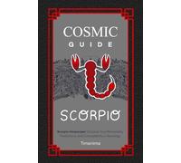 COSMIC GUIDE SCORPIO: Scorpio Horoscope: Discover Your Personality, Predictions and Compatibility in Astrology