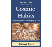 Cosmic Habits: Psychology and Philosophy of Life