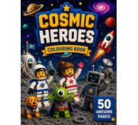 Cosmic Heroes Coloring Book: Fun Space Adventures with Blocky Heroes, Friendly Aliens, Robots and Their Brave Space Dog