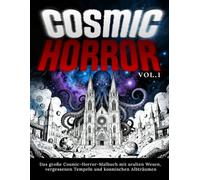 Cosmic Horror vol. 1 - Das große Malbuch mit uralten Wesen vergessenen Tempeln und kosmischen Albträumen: Hochwertige kontrastreiche und schattierte Ausmalbilder
