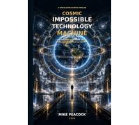 COSMIC IMPOSSIBLE TECHNOLOGY MACHINE