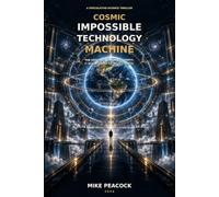 COSMIC IMPOSSIBLE TECHNOLOGY MACHINE